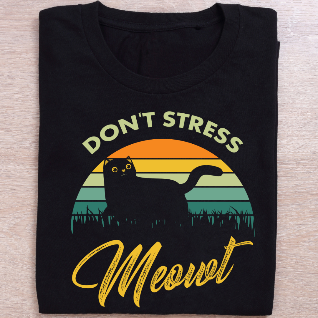 DON'T STRESS MEOWT