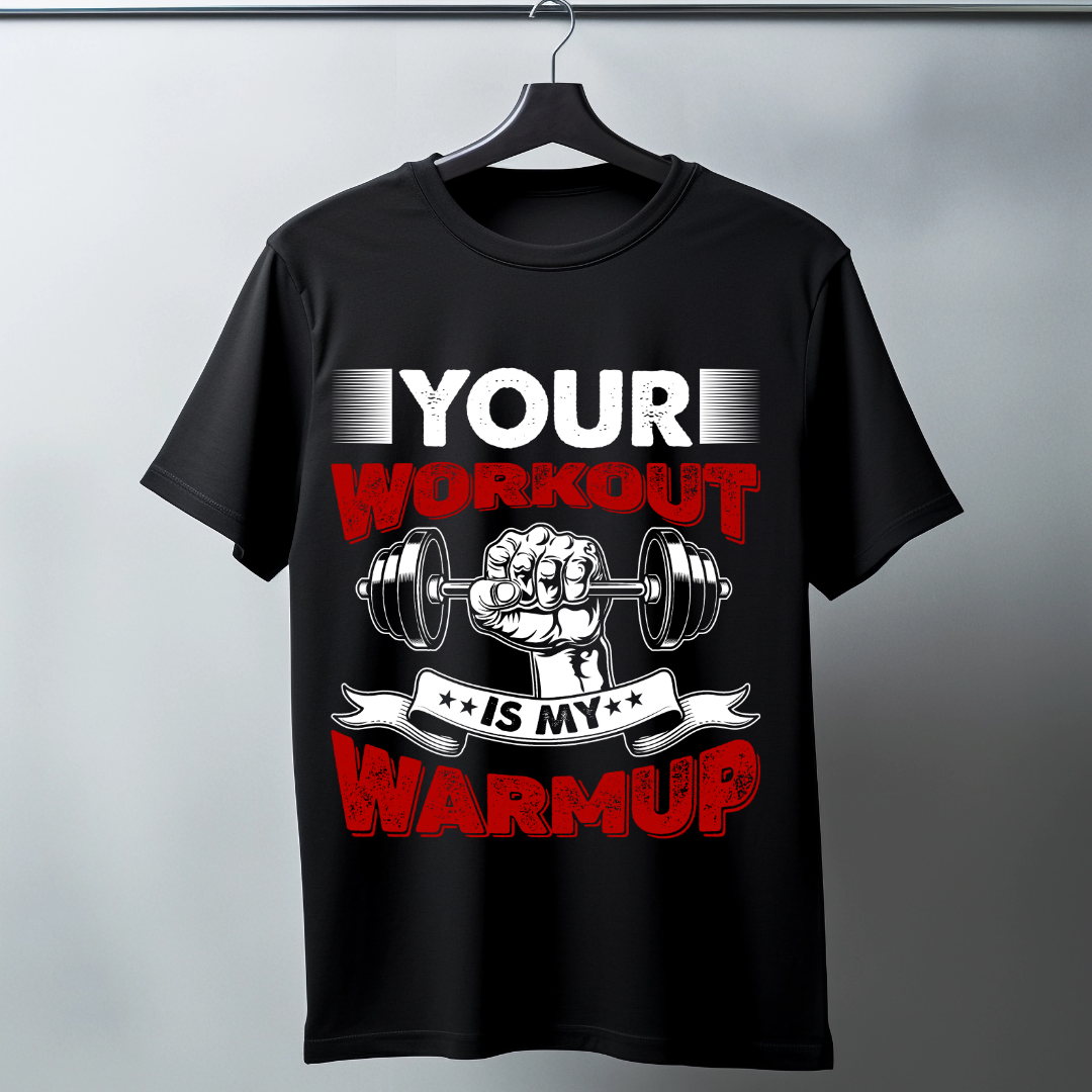 YOUR WORKOUT MY WARMUP