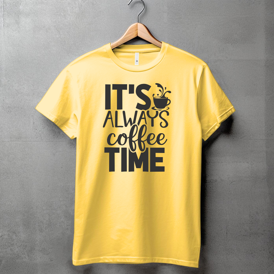 IT'S ALWAYS COFFEE TIME