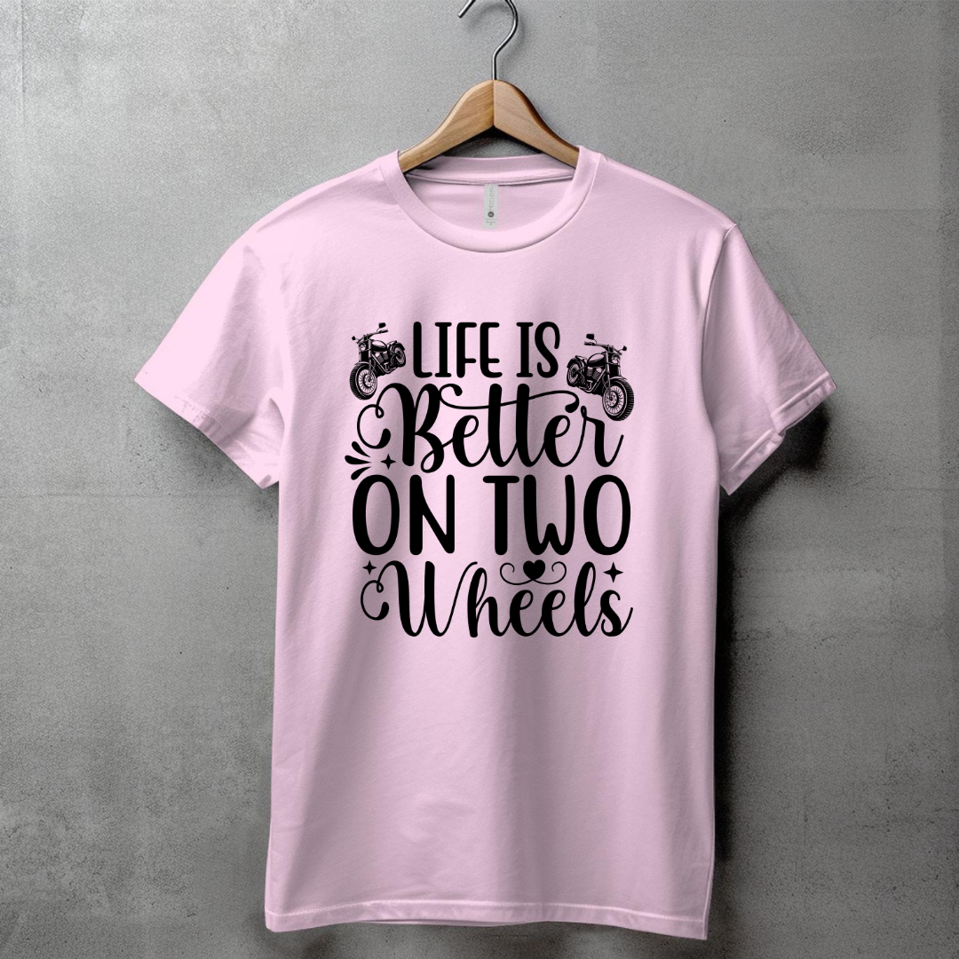 LIFE IS BETTER ON TWO WHEELS