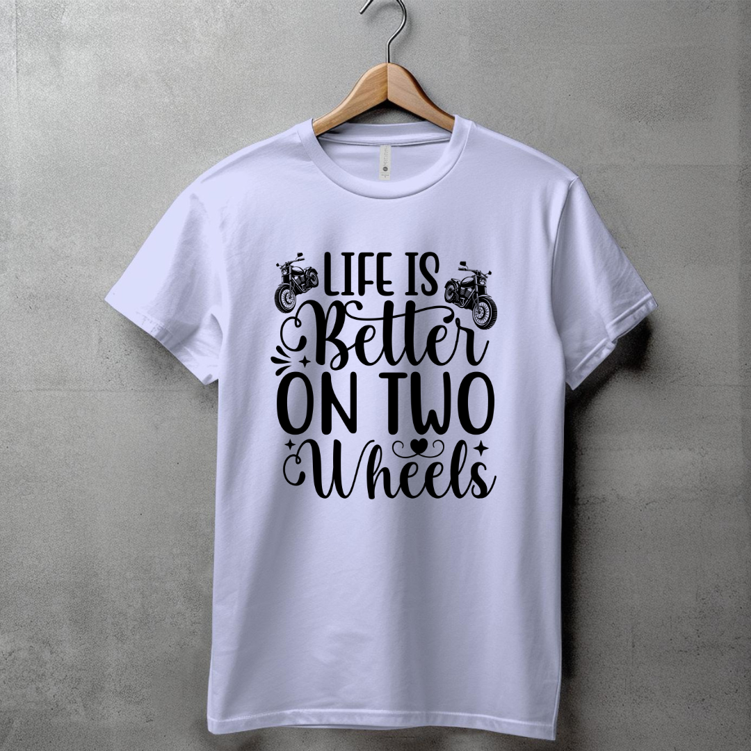 LIFE IS BETTER ON TWO WHEELS
