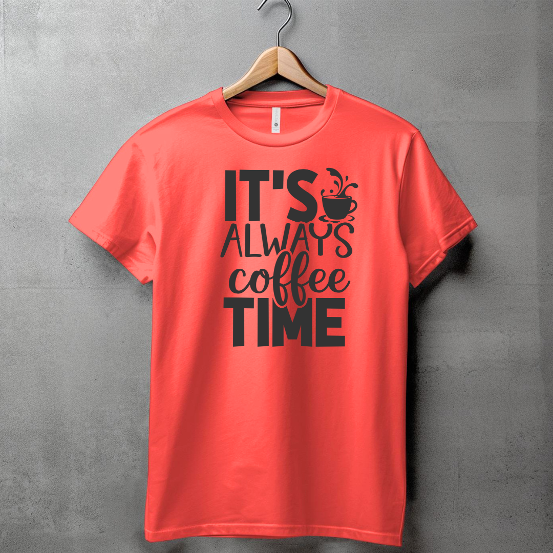 IT'S ALWAYS COFFEE TIME