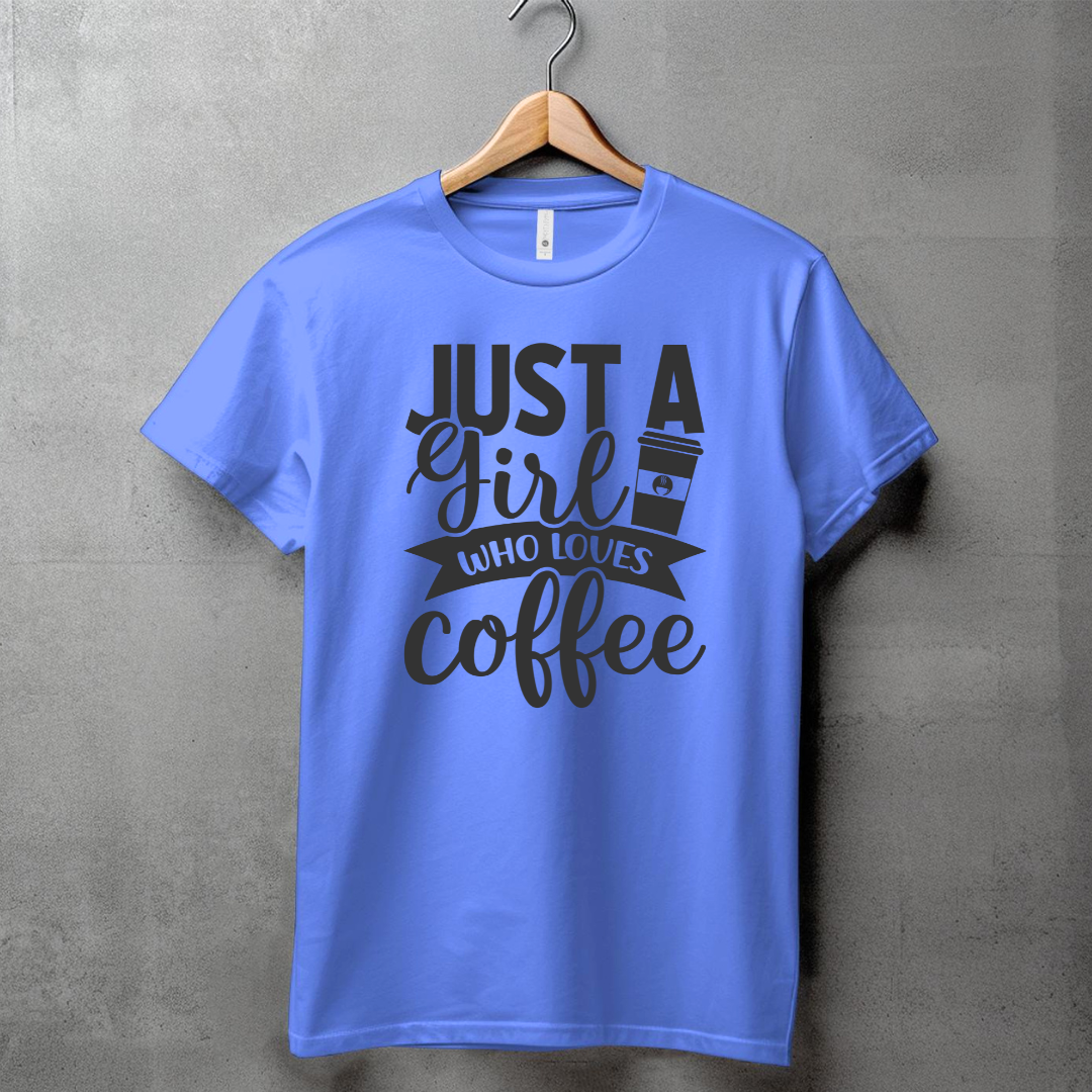 JUST A GIRL WHO LOVES COFFEE