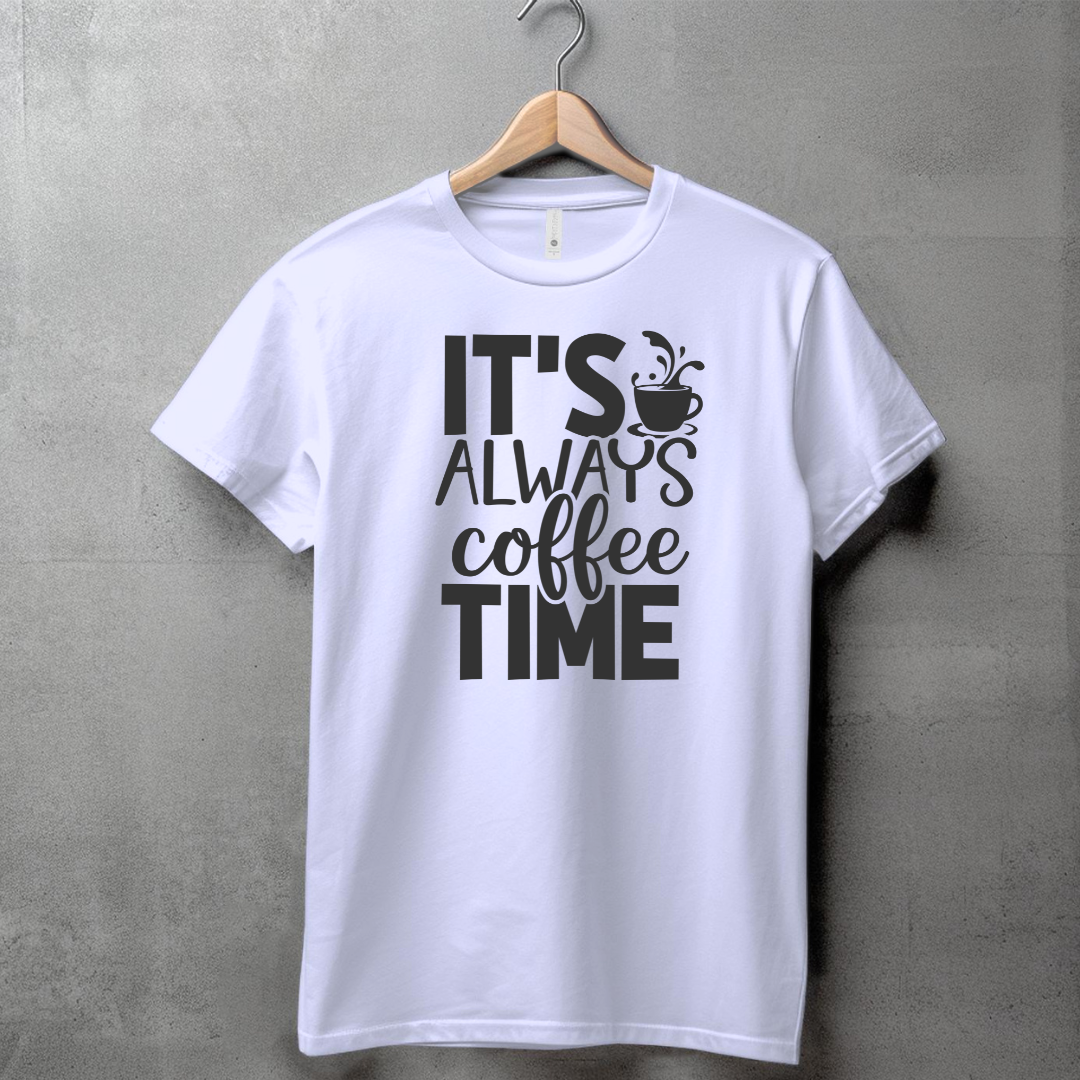 IT'S ALWAYS COFFEE TIME