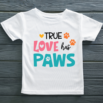 TRUE LOVE HAS PAWS