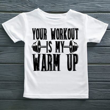 YOUR WORKOUT MY WARMUP - WHITE