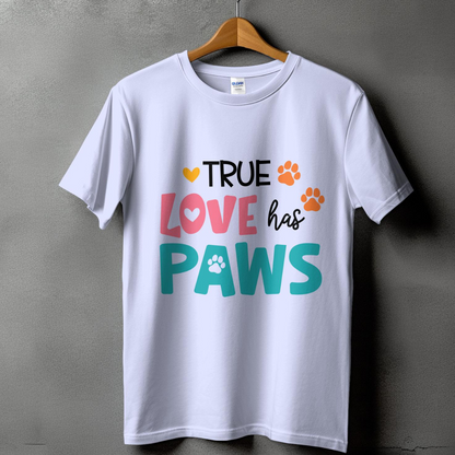 TRUE LOVE HAS PAWS