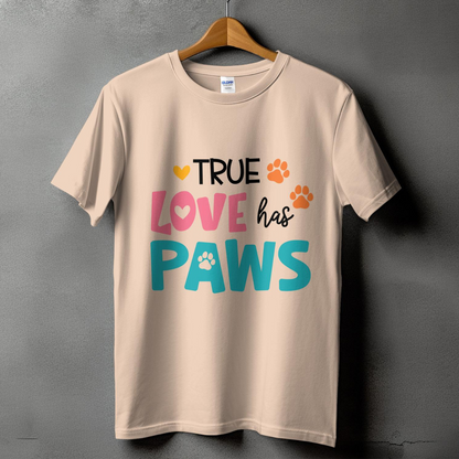 TRUE LOVE HAS PAWS