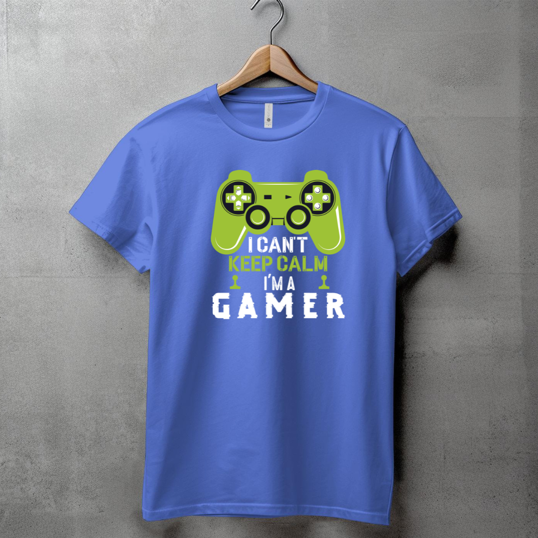 I CAN'T KEEP CALM, I'M A GAMER